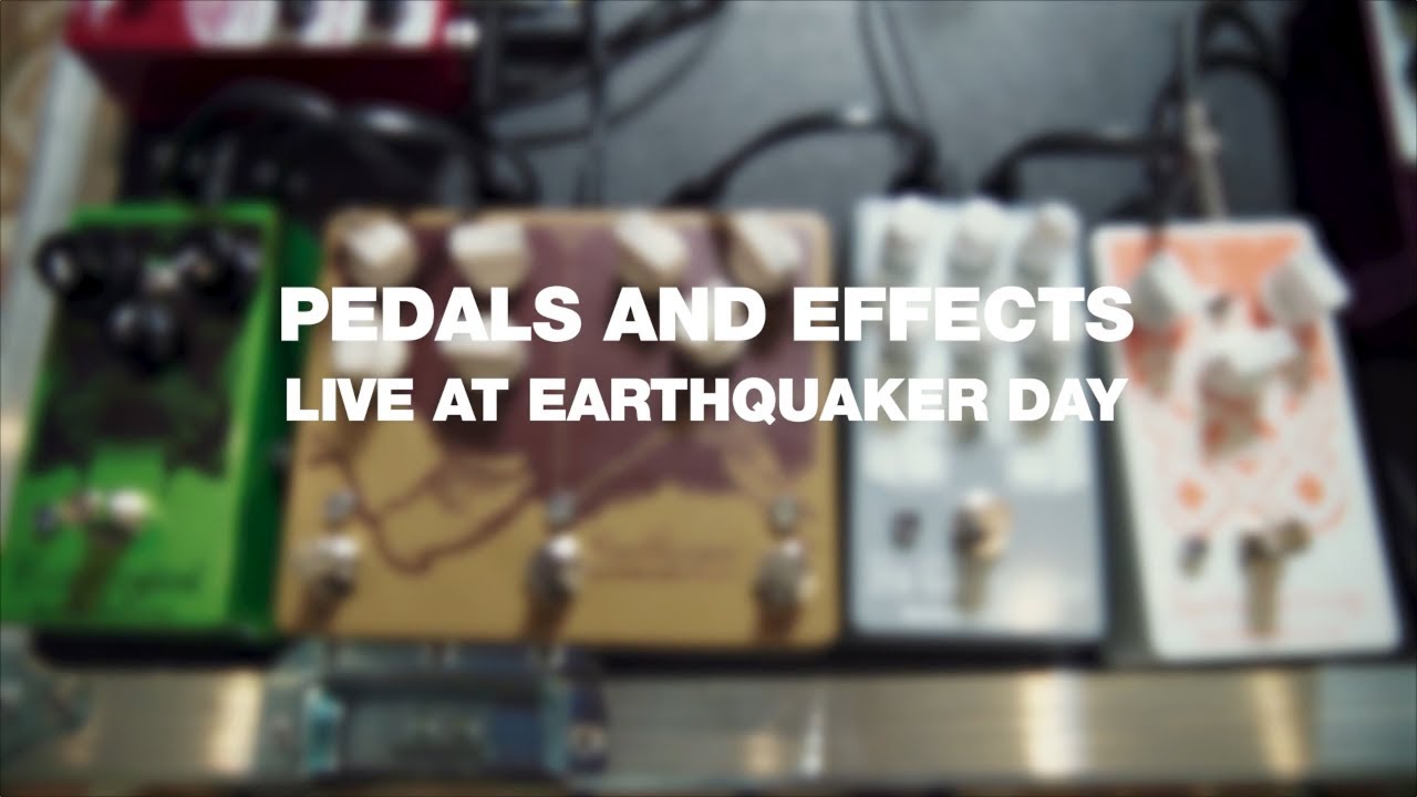 Pedals and Effects Live at EarthQuaker Day