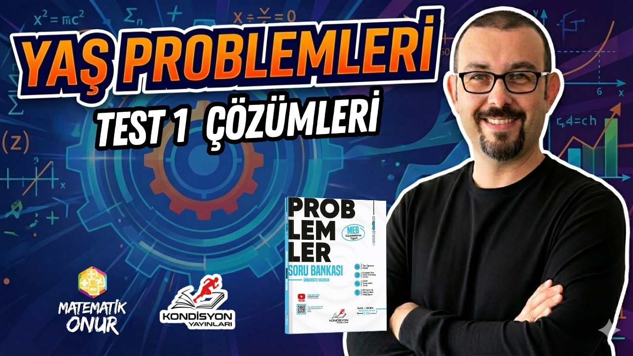 25 Yaş Problemleri Test 1 | Denklem Kurmayı Biliyor musun?