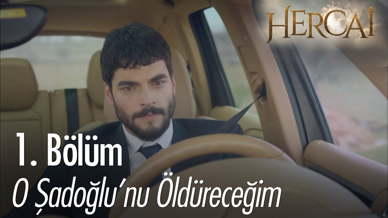 O Şadoğlu'nu öldüreceğim - Hercai 1. Bölüm