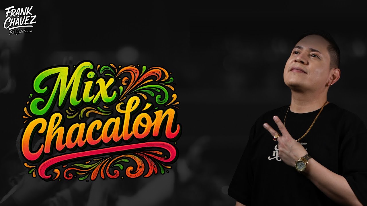 Mix Chacalón - Frank Chávez 