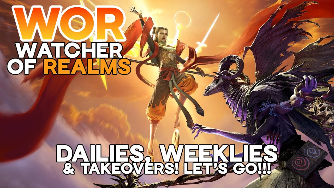 LIVE! DAILIES, WEEKLIES & TAKEOVERS!  - Watcher of Realms