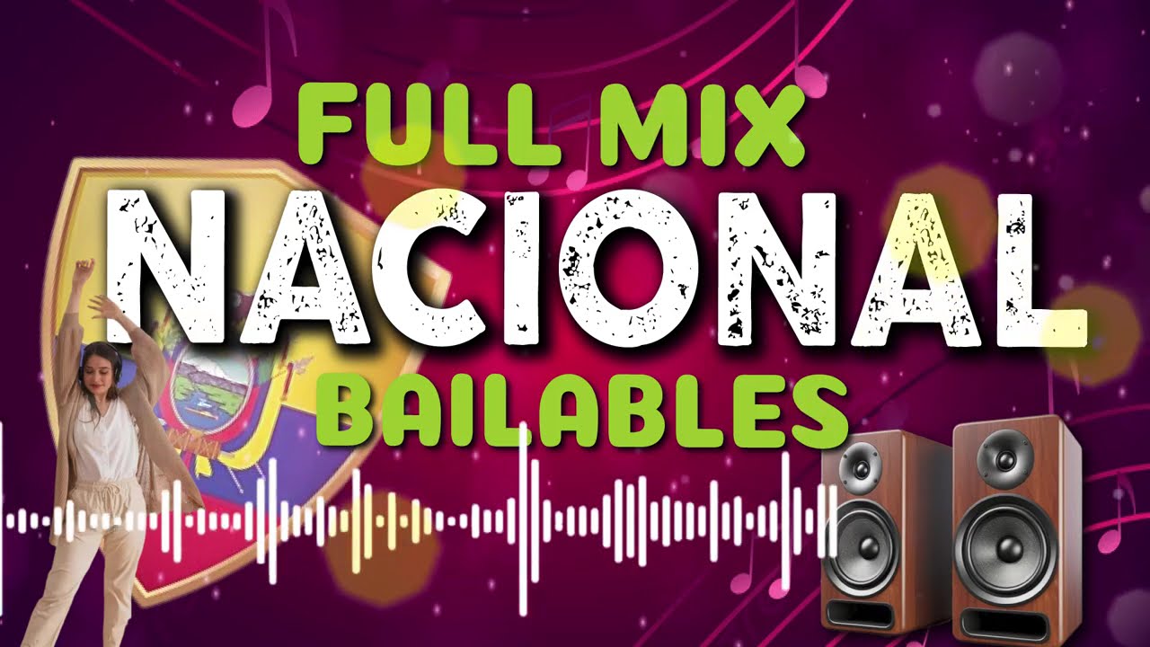 FULL MIX NACIONAL BAILABLES - CHICHA MIX EXITOS CHICHEROS PARA DISFRUTAR - MIX ECUADOR