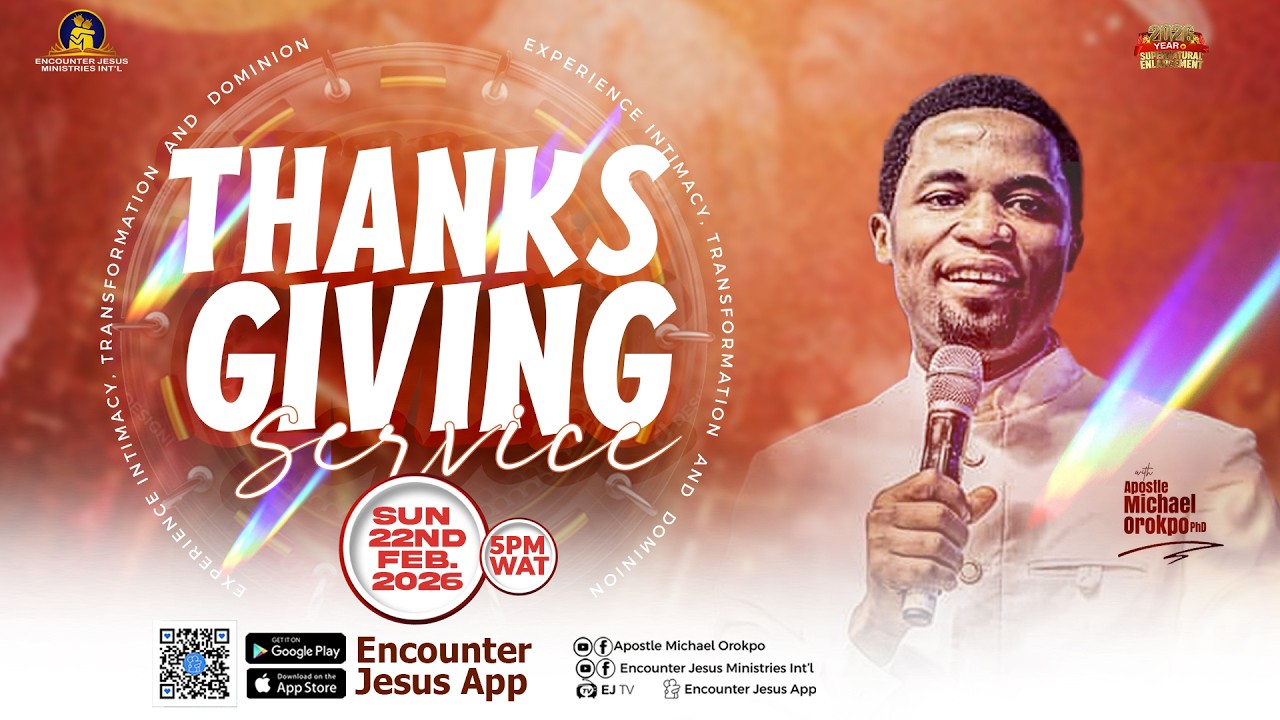 FEBRUARY THANKSGIVING SERVICE || 22.02.2026 || APOSTLE MICHAEL OROKPO, PhD