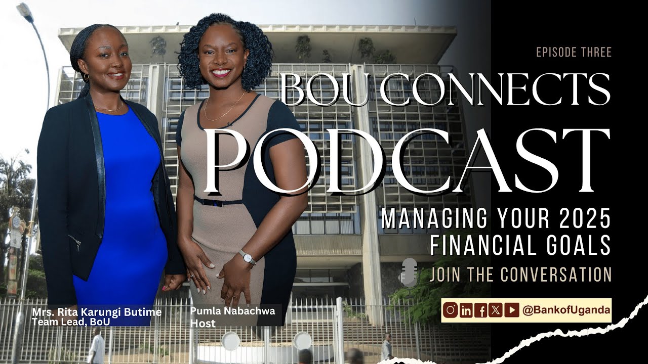 Managing your 2025 Financial Goals | Bank of Uganda Connects