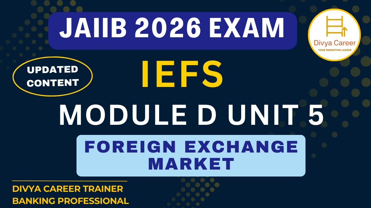 IEFS Module D Unit 5 | Foreign Exchange Market | JAIIB 2026 | Divya Career - JAIIB CAIIB