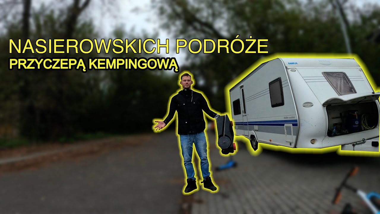 POWRÓT Z BIESZCZAD PRZYCZEPĄ KEMPINGOWĄ | NASIEROWSKICH PODRÓŻEvlog