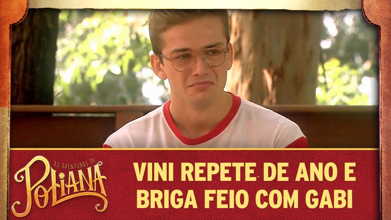 Vini repete de ano e briga feio com Gabi | As Aventuras de Poliana
