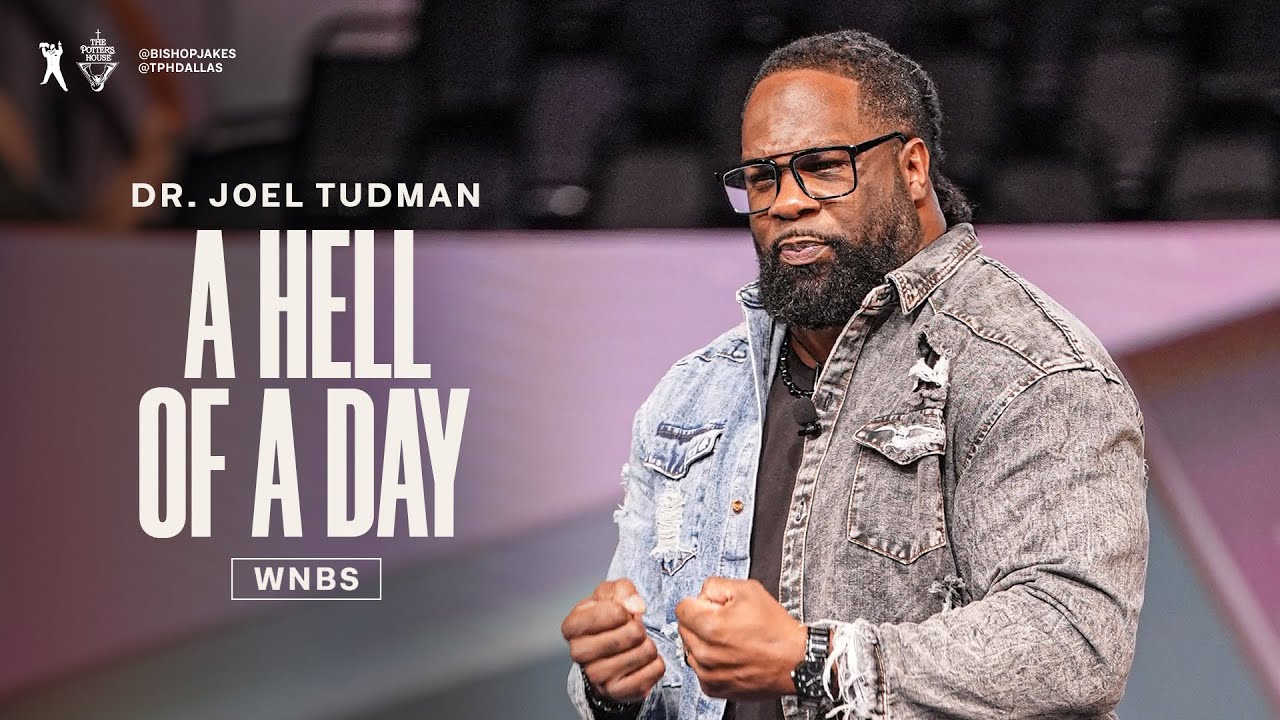 A Hell Of A Day  - Pastor Dr. Joel Tudman