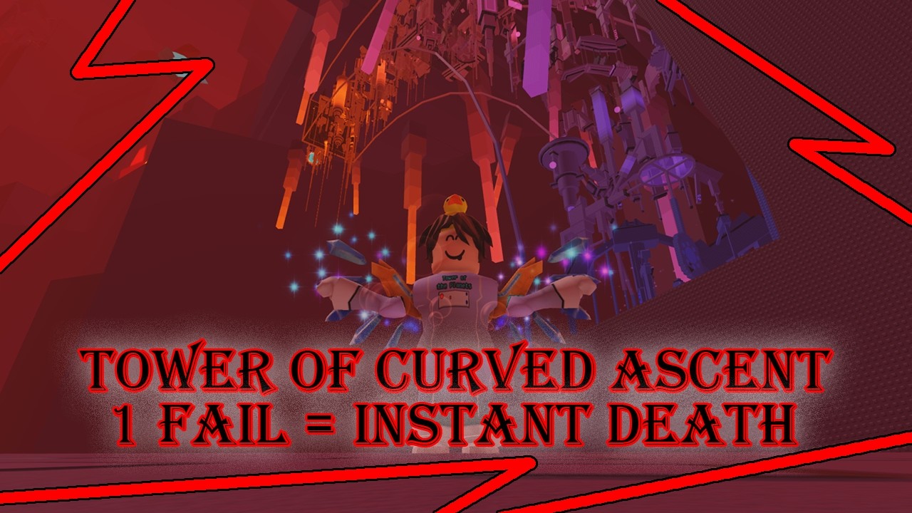 1 FAIL = INSTANT DEATH | Tower of Curved Ascent | Roblox - EToH
