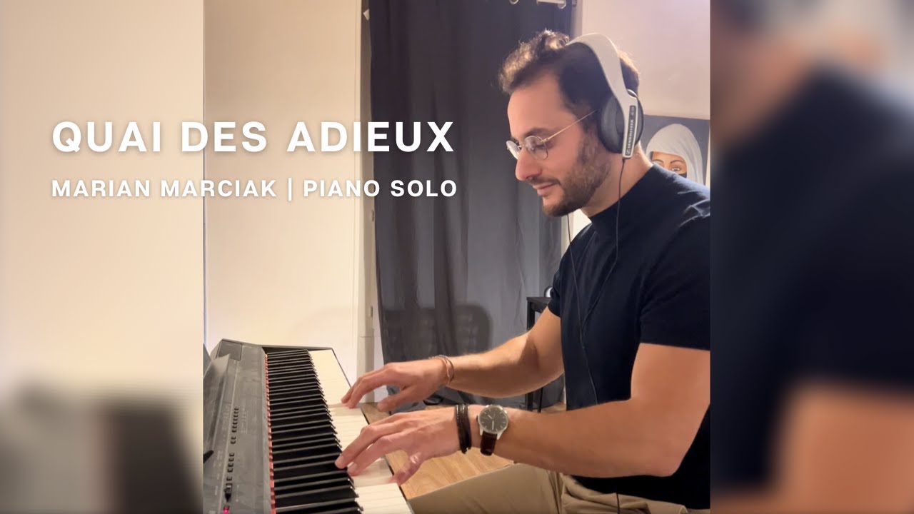 Quai des Adieux – Marian Marciak (Piano)