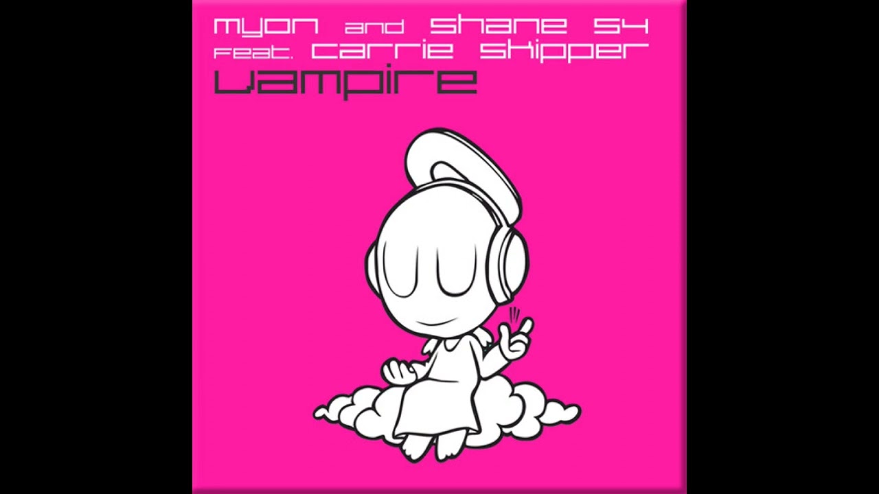 Myon & Shane 54 feat. Carrie Skipper - Vampire (Club Mix)