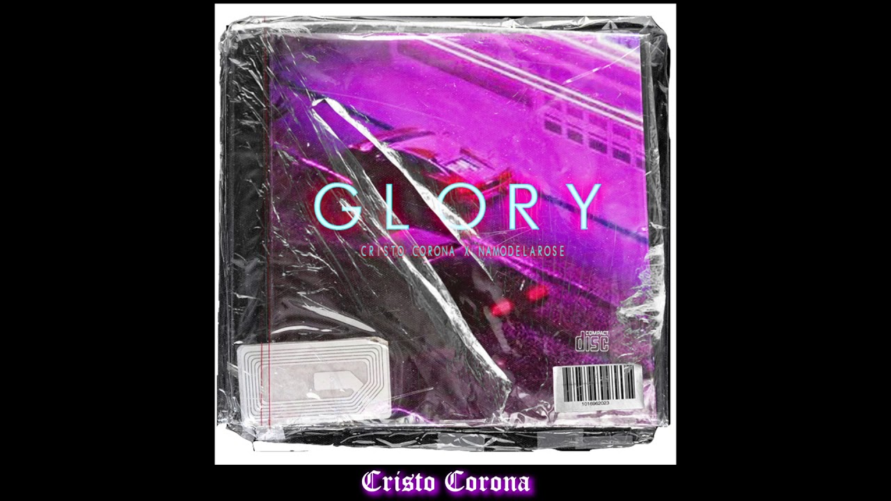 Cristo Corona x Namodelarose - Glory.