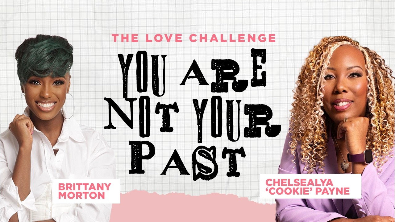 The Love Challenge // Day 1 // A Love That Heals // with Chelsealya 'Cookie' Payne