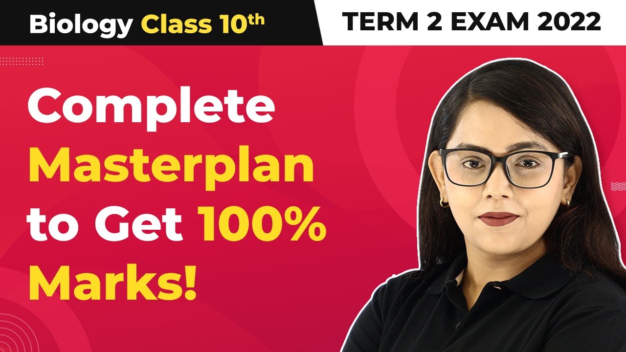Term 2 Exam Class 10 Biology - Complete Master Plan For Study 2022-23
