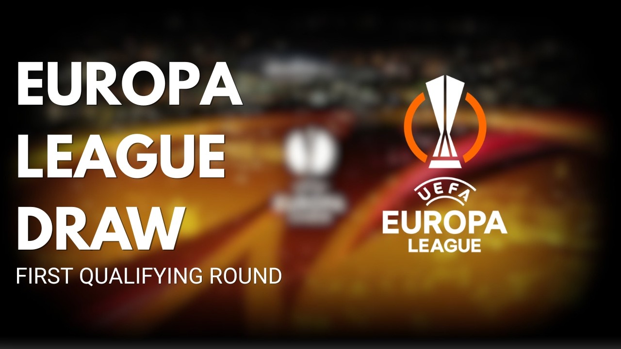 LIVE: UEFA EUROPA LEAGUE 2025/26 QR1 Draw 🏆 - QUALIFYING ROUNDS