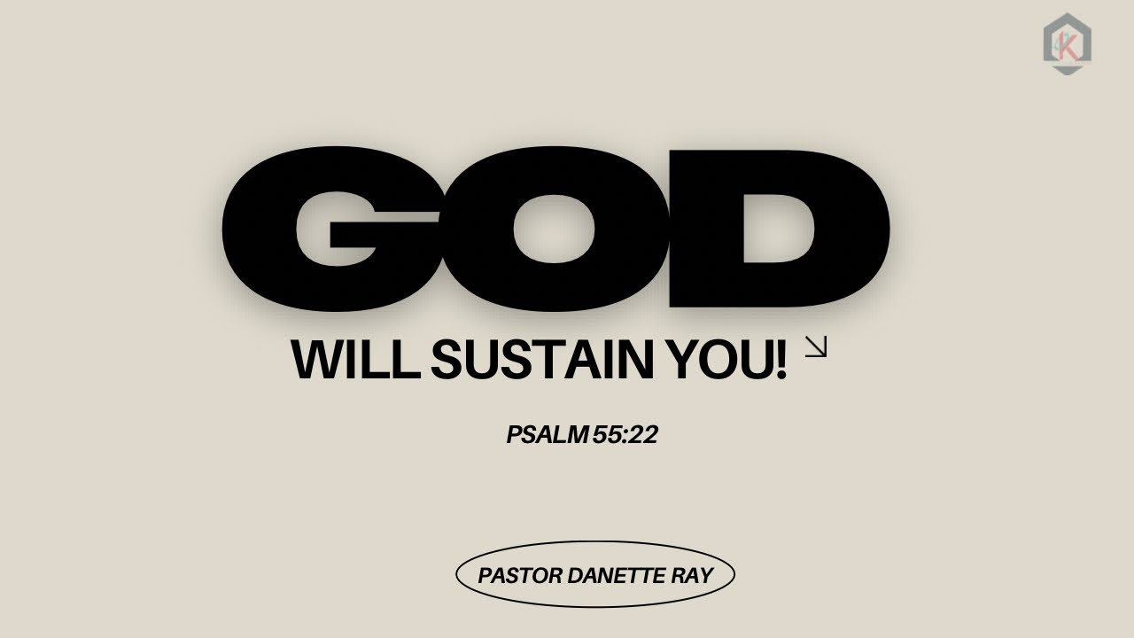 GOD WILL SUSTAIN YOU// PSALM 
