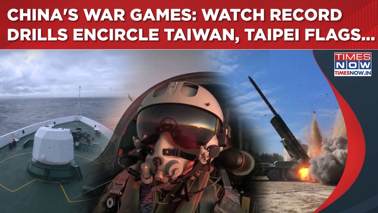 Xi's War Games: Watch China's Record Drills Encircle Taiwan| Taipei Flags Large Military Presence