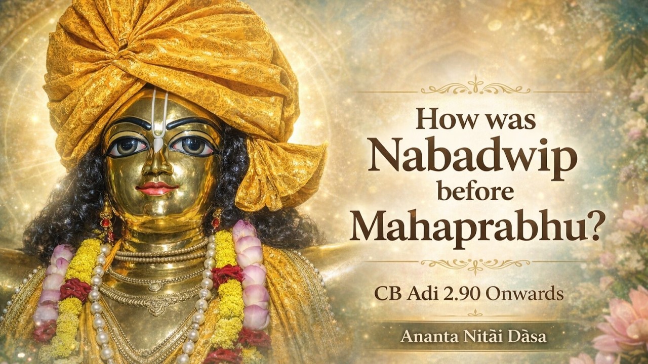 Gaur Katha - 2, CB Adi 2.90 Onwards, by Ananta Nitāi Dāsa