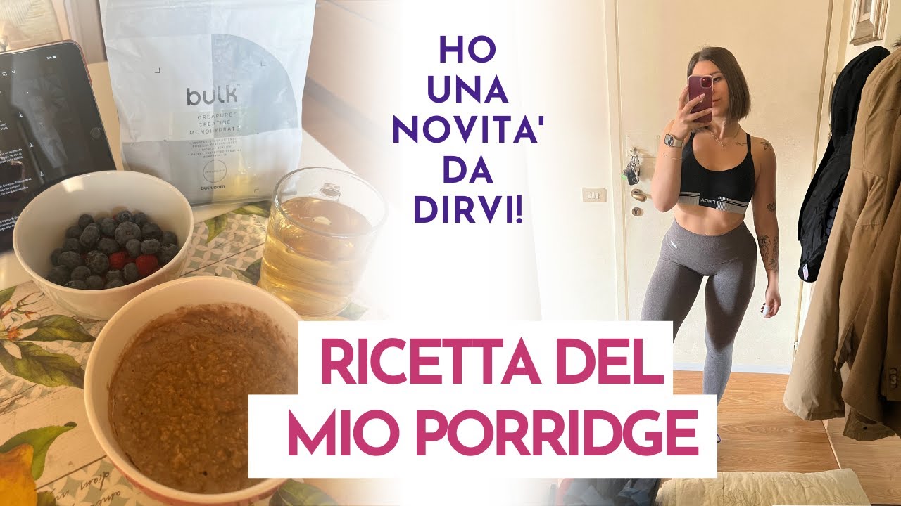 RICETTA PORRIDGE PROTEICO per colazione | Aggiornamento + grande novità