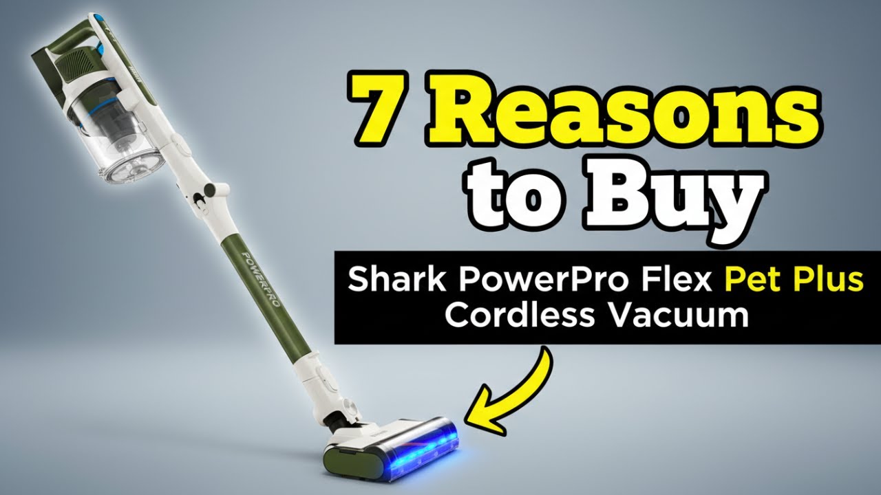 7 Reasons To Buy: Shark PowerPro Flex Pet Plus Cordless Vacuum | Best Cordless Vacuum Cleaner