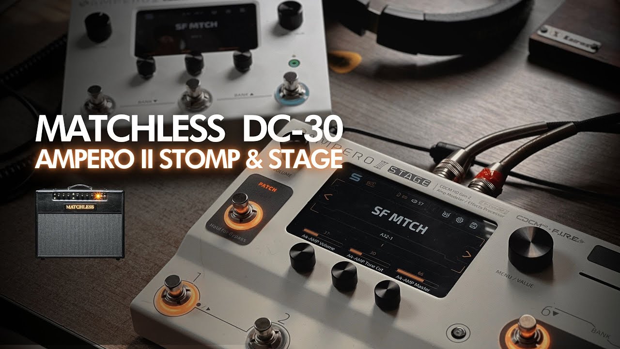PRESETS MATCHLESS DC-30 | HOTONE AMPERO II STOMP & STAGE @HotoneAudio