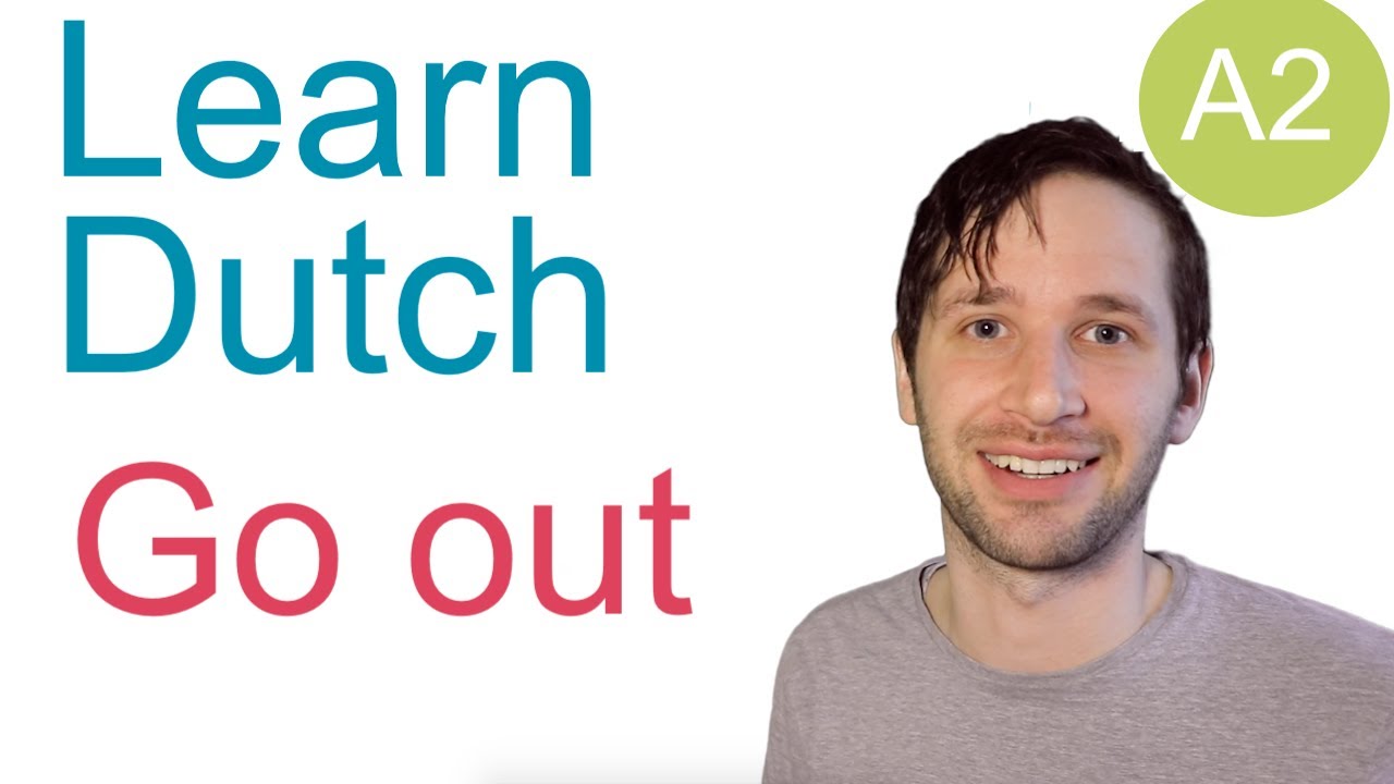 How to say to go out in Dutch: uitgaan or ... ?