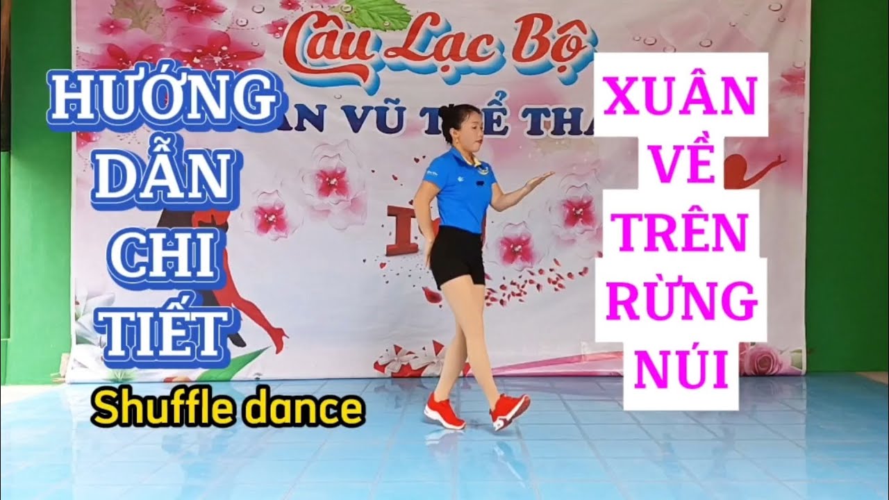 Hướng dẫn nhảy XUÂN VỀ TRÊN RỪNG NÚI/Shuffle Dance 52 bước - MỚI - ĐẸP