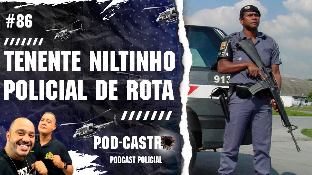 [ AO VIVO ] TENENTE NILTINHO POLICIAL DE ROTA - PODCASTRO #86