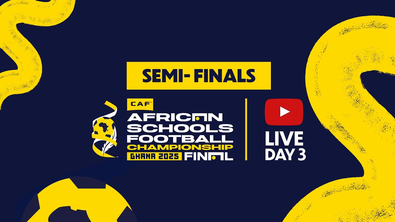 African Schools Football Championship 2024/25 - Day 3 (Semi Finals)