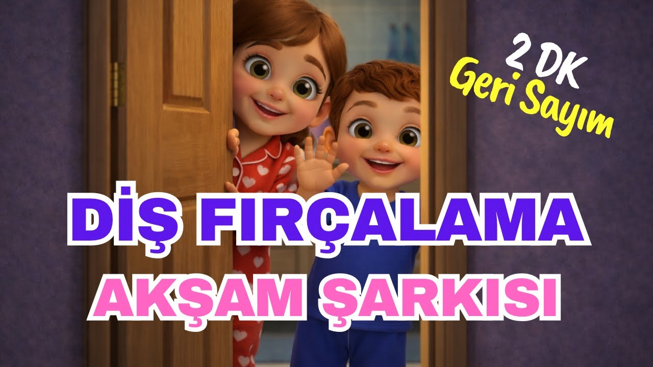 Dişleri Fırçala Şarkısı Uyku Öncesi  🪥 | Çocuklar İçin 2 Dakikalık Diş Fırçalama Şarkısı 