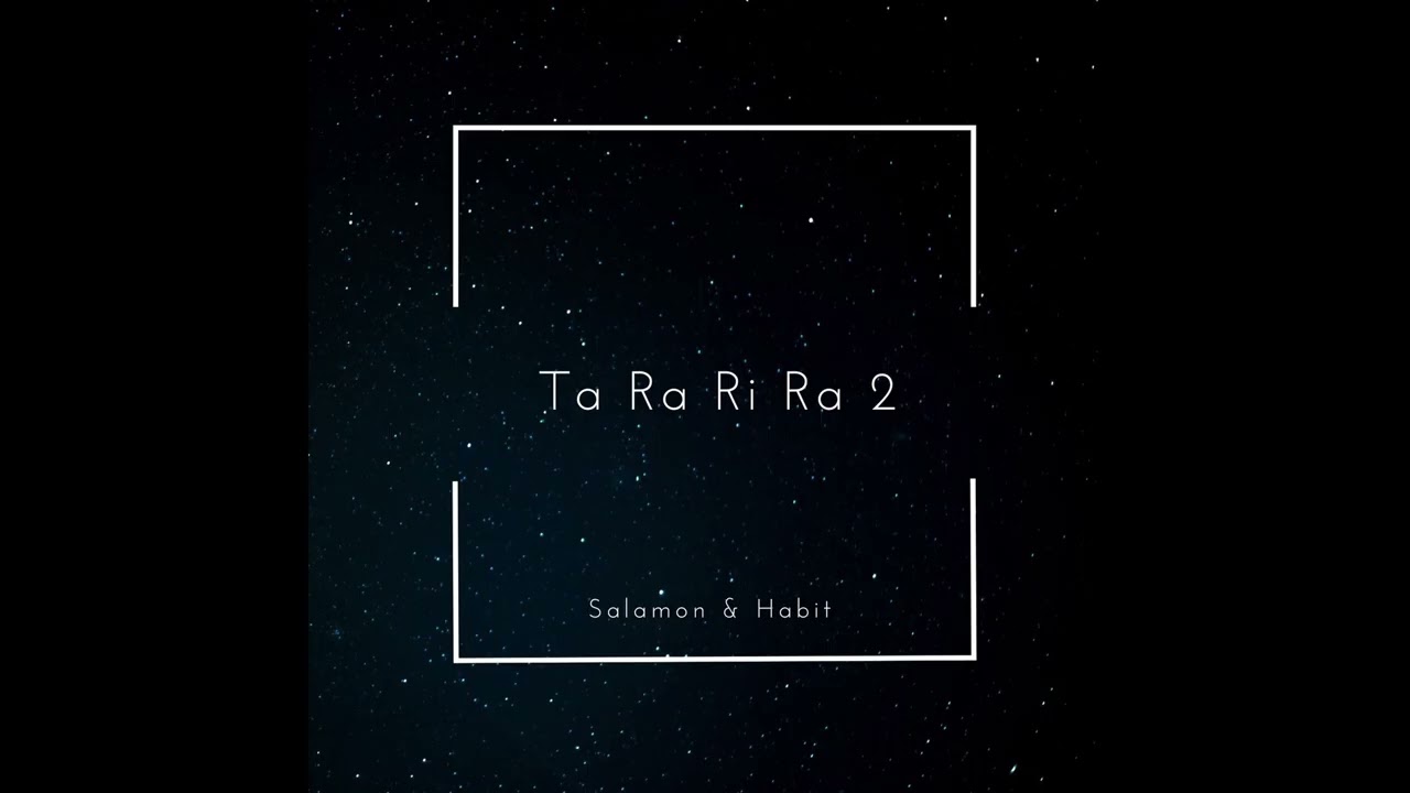 Salamon - Ta Ra Ri Ra 2 ft. Habit