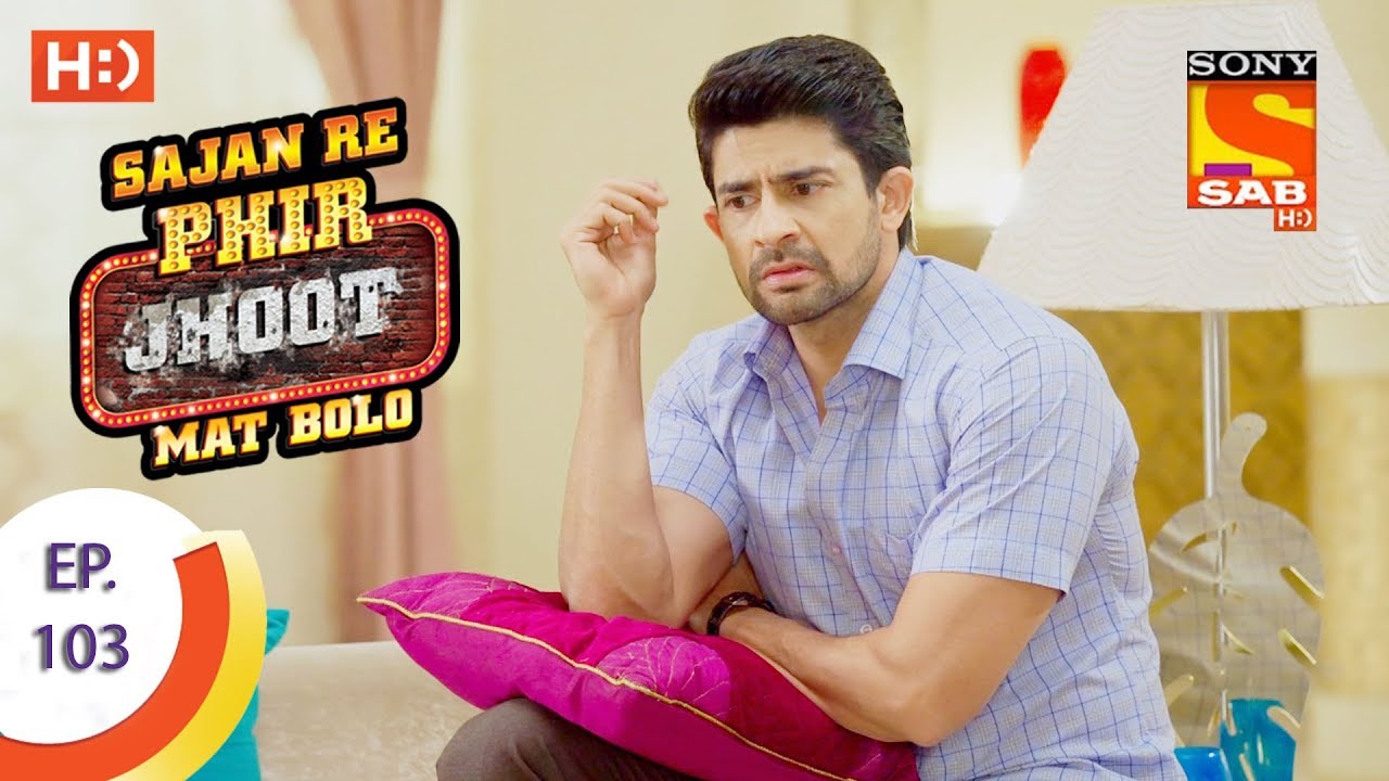 Sajan Re Phir Jhoot Mat Bolo - सजन रे फिर झूठ मत बोलो - Ep 103 - 12th October, 2017