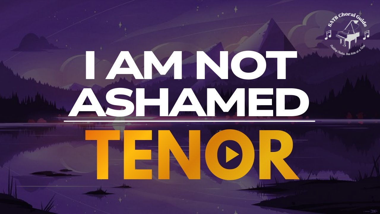 I Am Not Ashamed - Tenor || Arr. Russell Mauldin