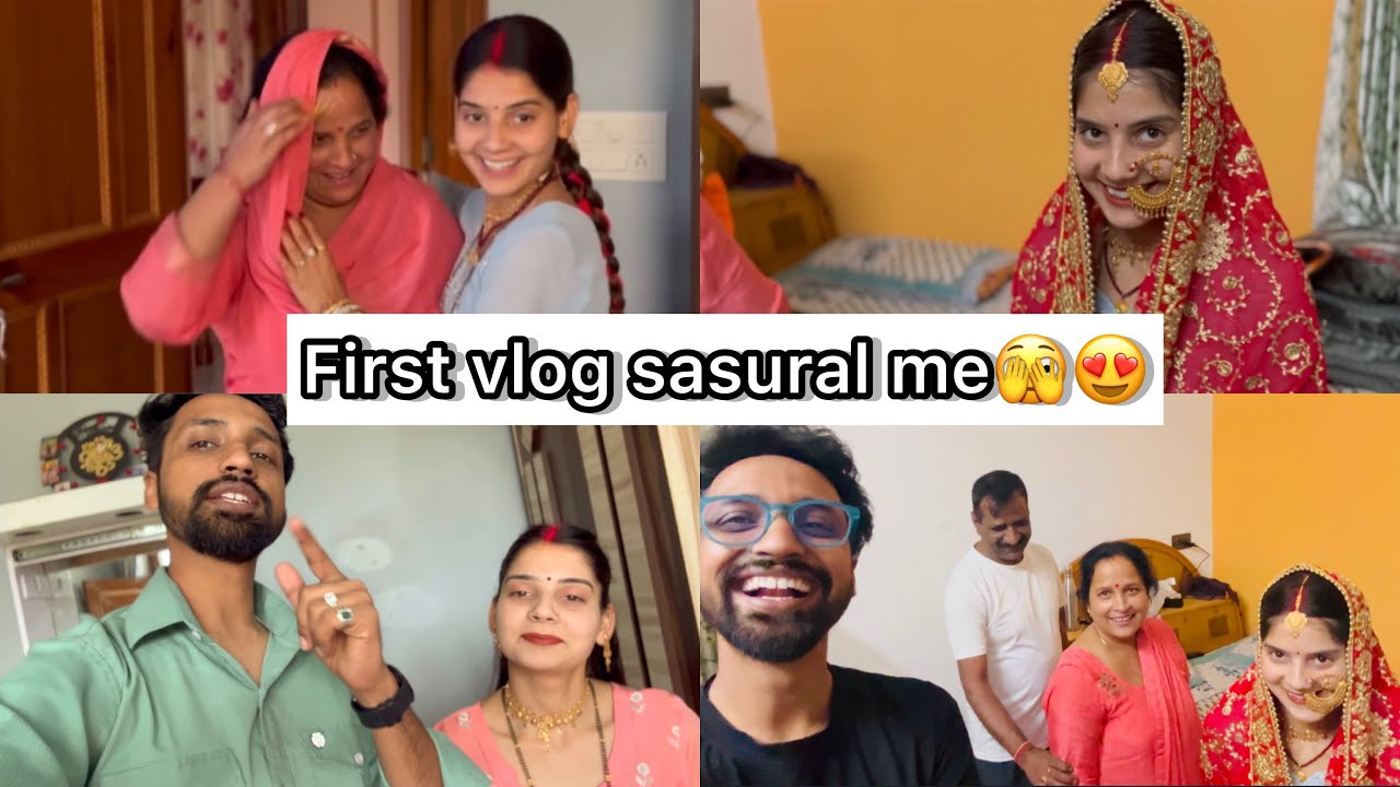 Sasural me first vlog😍&hearts;️