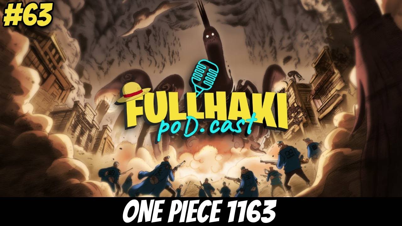 Full Haki PoDcast #63: ONE PIECE 1163🔥| Full Haki Marco