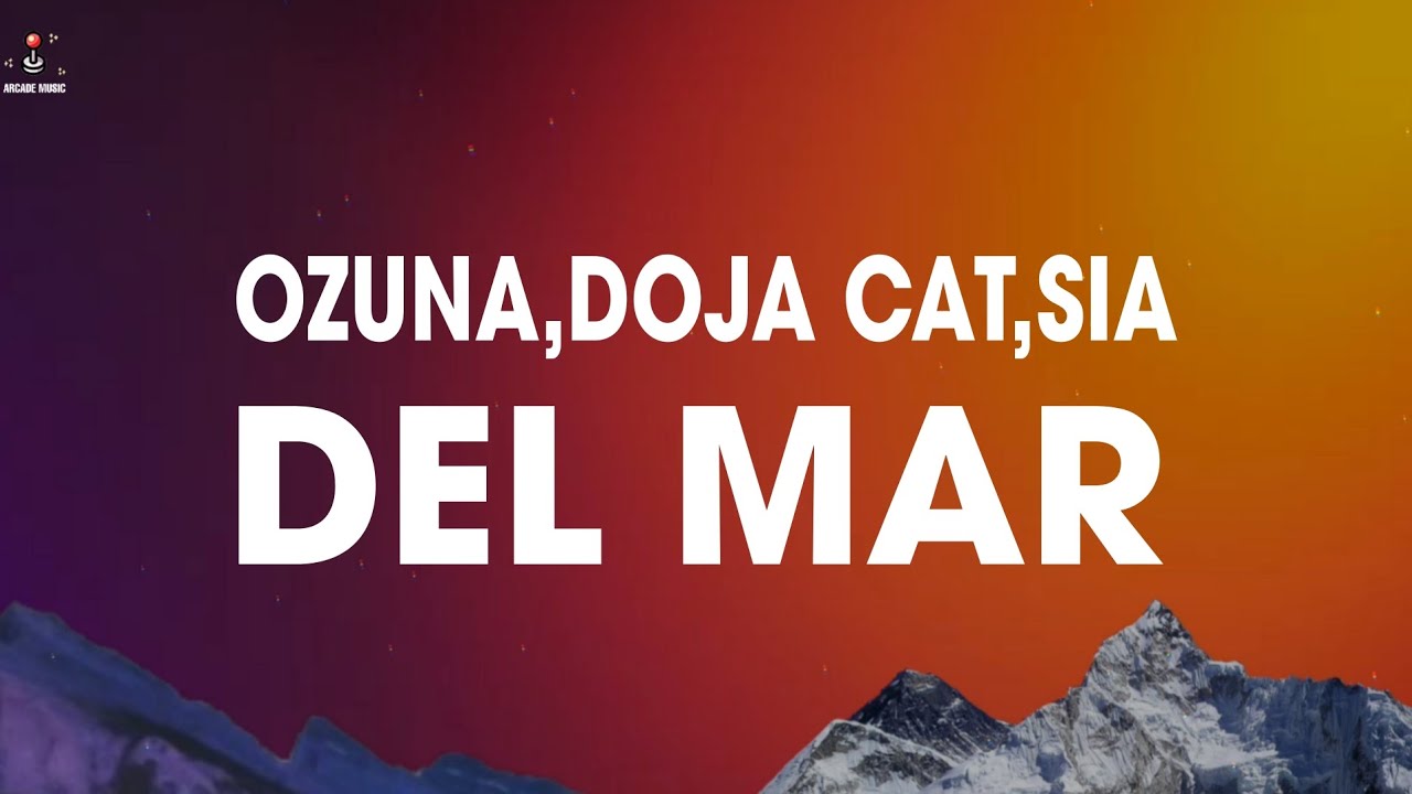 Ozuna, Doja Cat, Sia - Del Mar (Letra/Lyrics)
