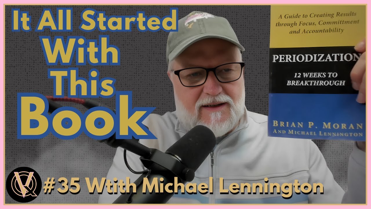 #35 Michael Lennington - 12-Week Year Author, Entrepreneur, Leader