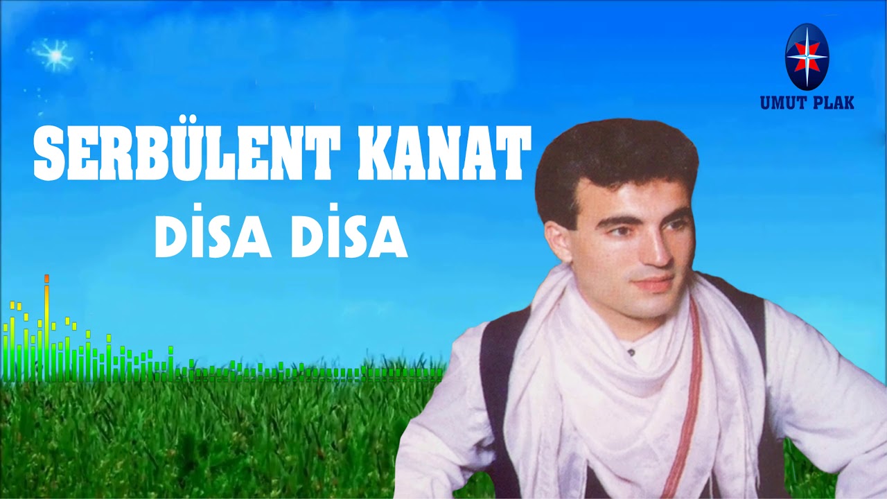 Serbülent Kanat - Disa Disa / Kürtçe Damar Parçalar Kurdi Müzik