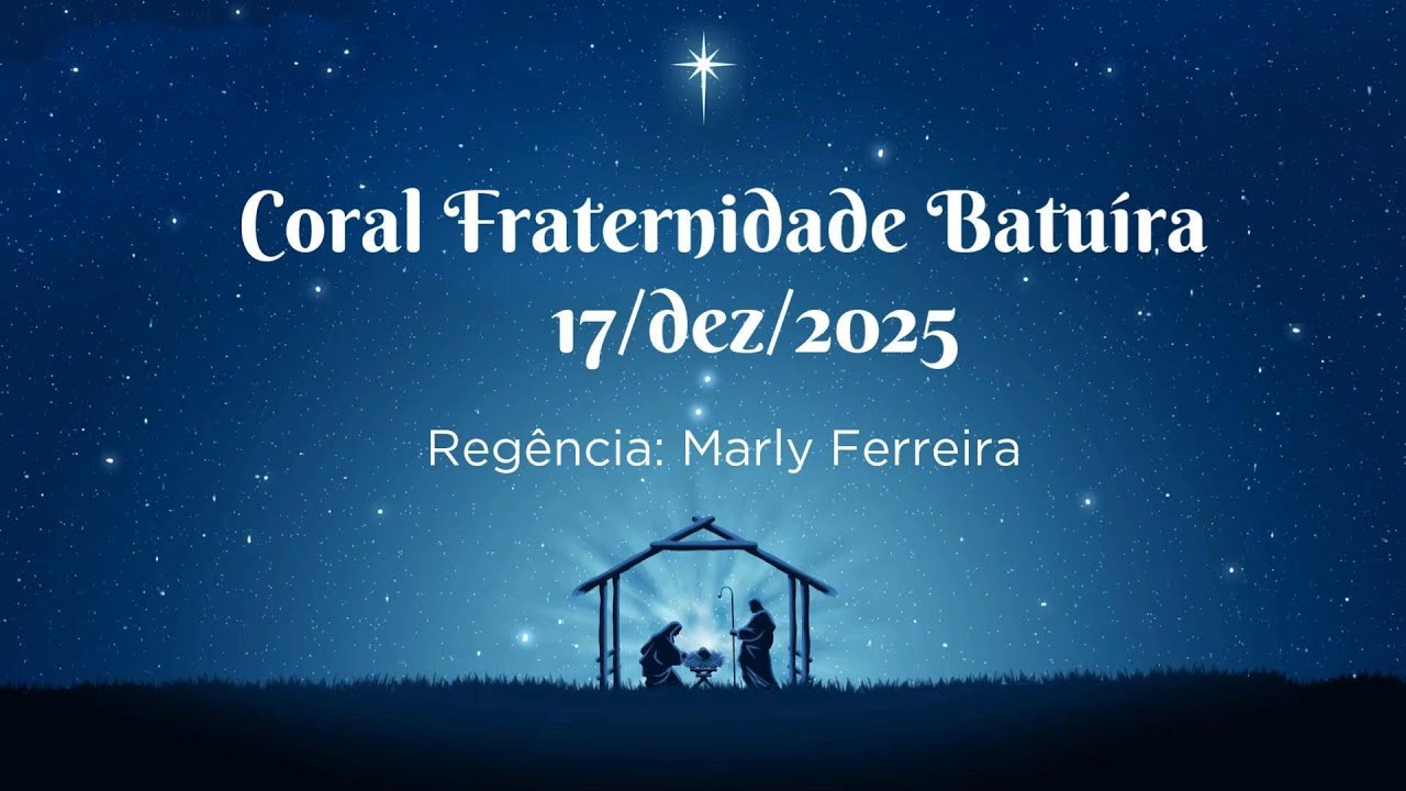 Coral Fraternidade Batuíra - Natal 2025