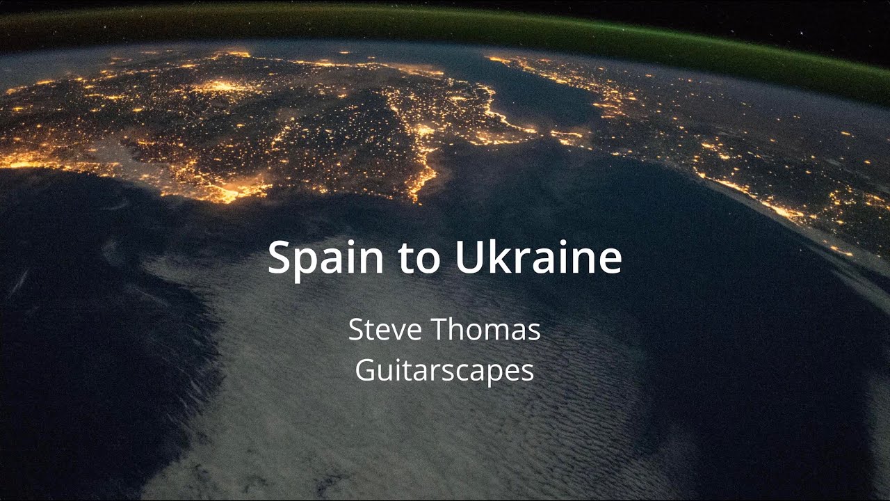 Spectacular astronaut movie Spain to Ukraine + wistful Steve Thomas guitar [ Earth Movie Theater ]