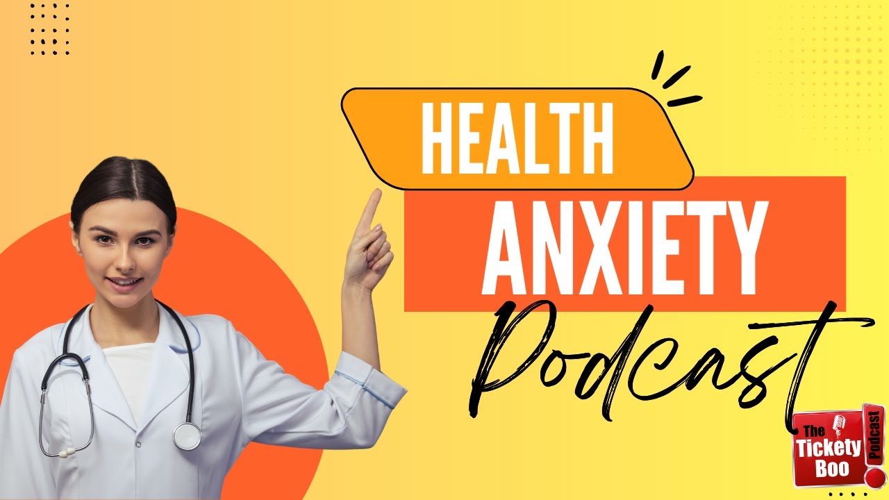 Health Anxiety When Your Brain Becomes the Worst-Case Scenario Generator | Tickety Boo Podcast