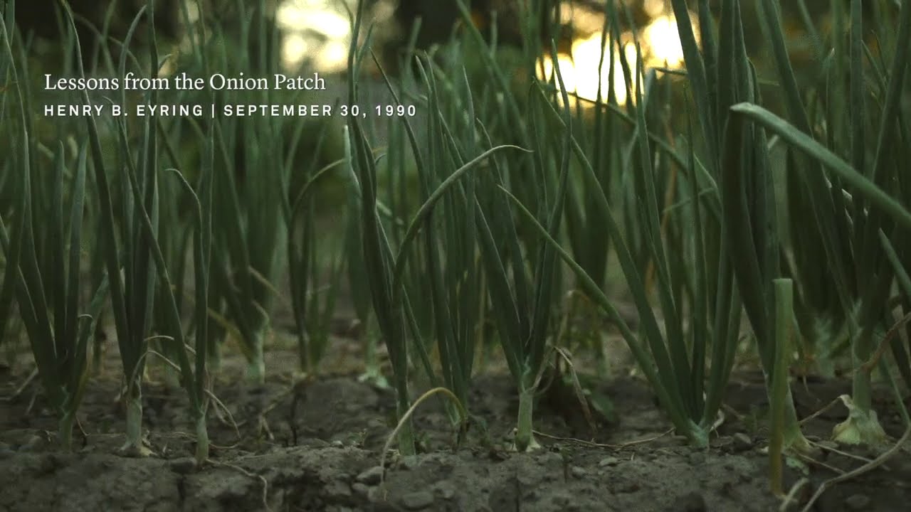 Inspiring Short: Lessons from the Onion Patch | Henry B. Eyring