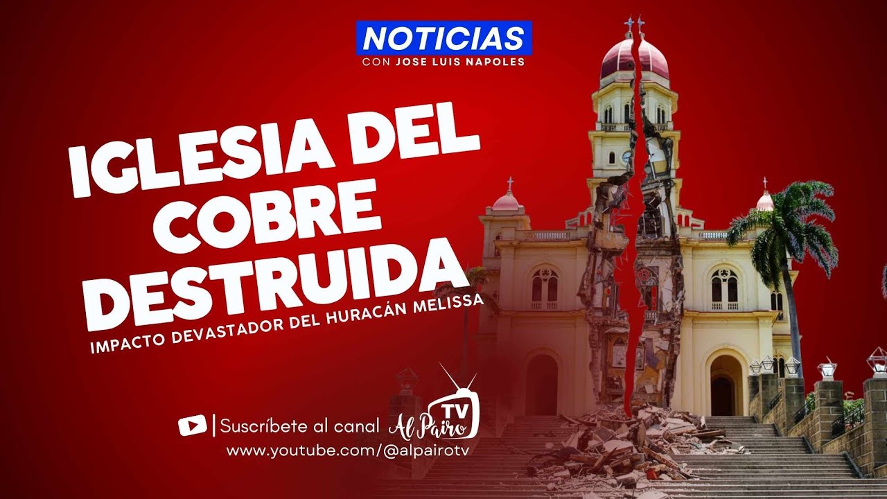 ⚡&iexcl;TRAGEDIA EN CUBA! Iglesia del Cobre, Santuario de la Patrona de Cuba🇨🇺 destruida