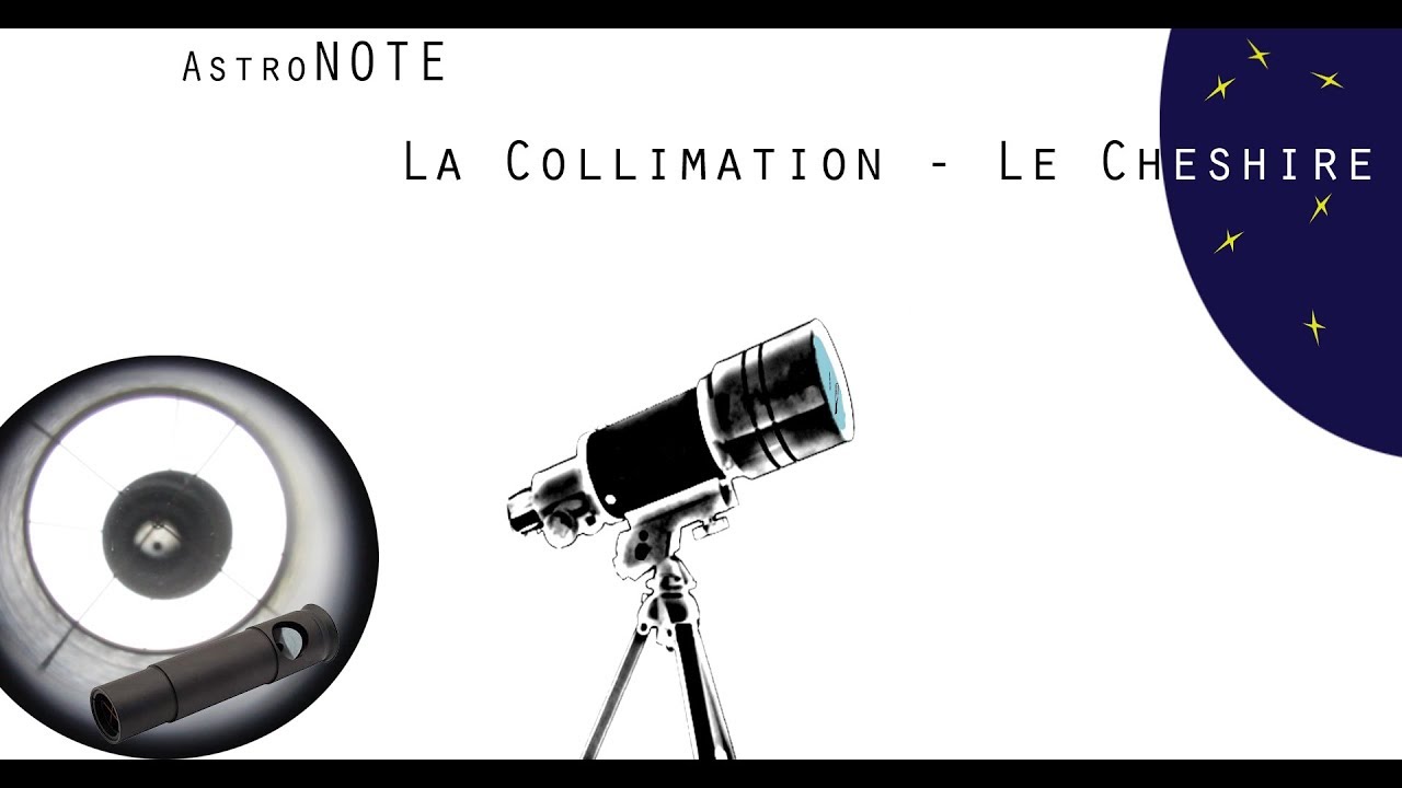 ⭐ La Collimation au Cheshire