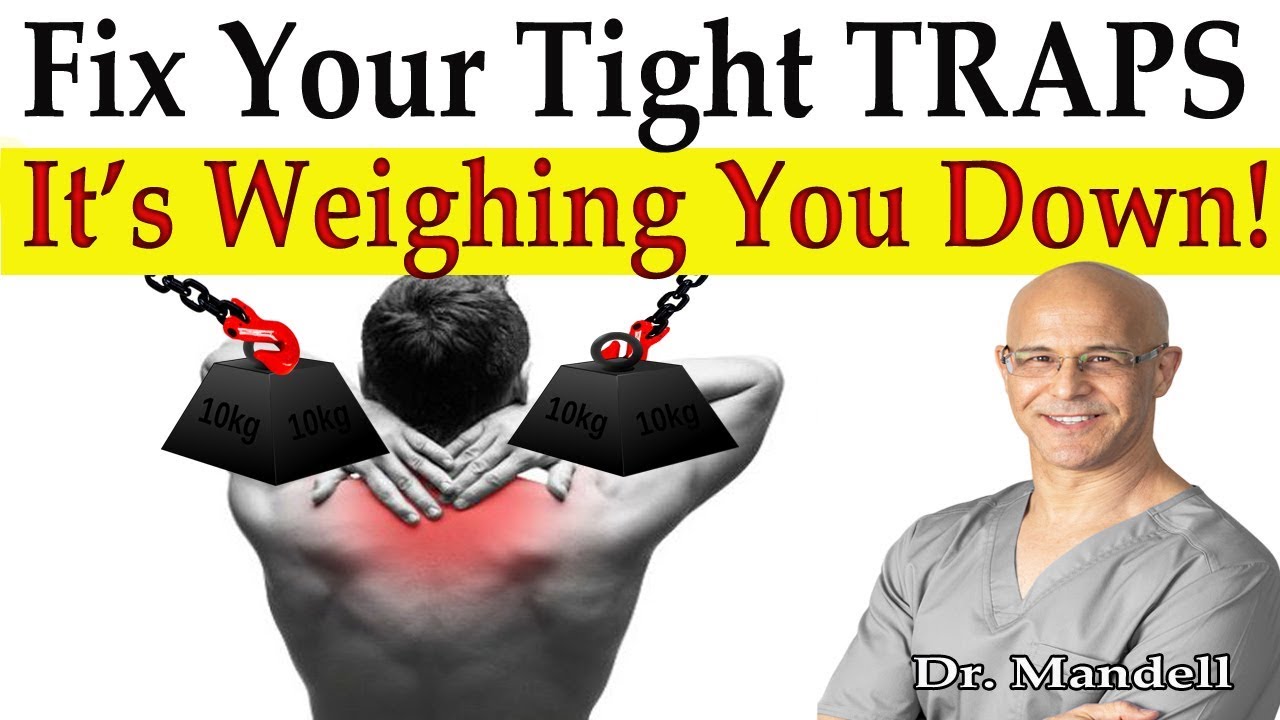 How to Fix Your Tight Traps...It's Weighing You Down - Dr Alan Mandell, DC