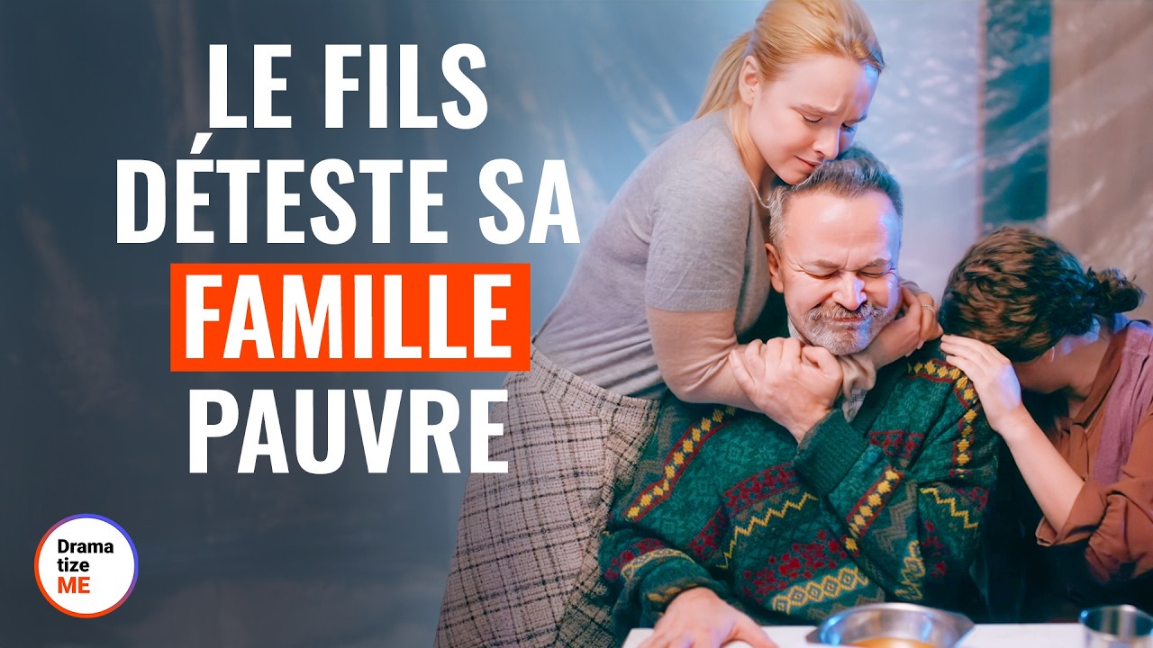 Le fils déteste sa famille pauvre | @DramatizeMeFrance