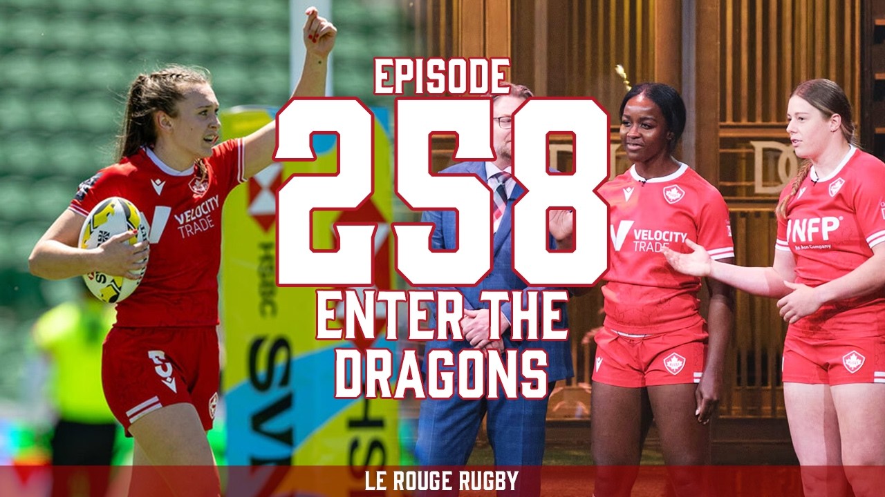 Le Rouge Rugby | Episode 258 | Enter the Dragons