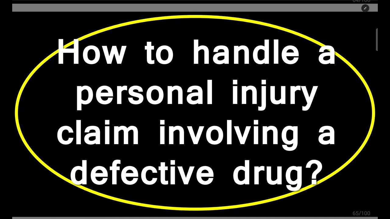 How to Handle a Personal Injury Claim for a Defective Drug
