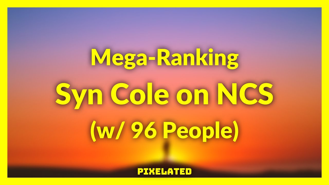 Ranking Syn Cole on NCS (w/ 96 People) | Mega-Ranking