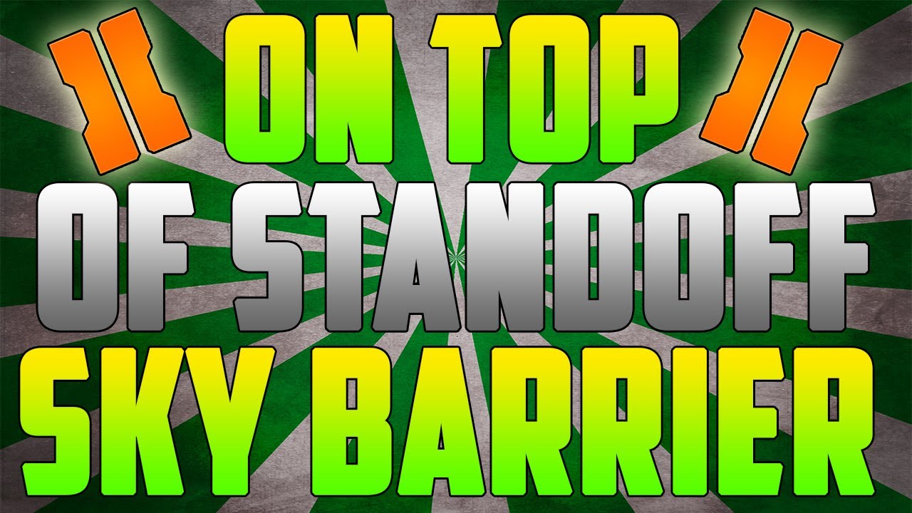Black Ops 2 Glitches: *NEW* Ontop Of Standoff Sky Barrier Glitch! (God Mode)